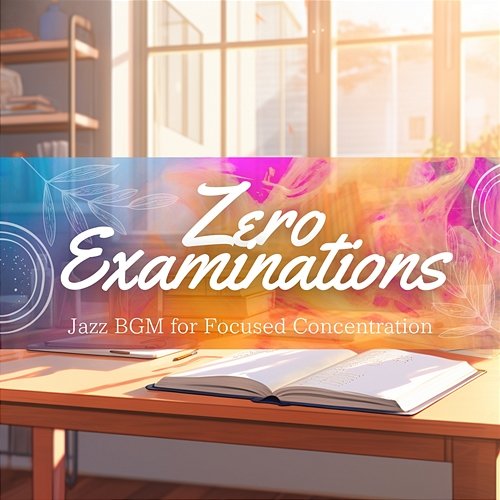 Jazz Bgm for Focused Concentration Zero Examinations