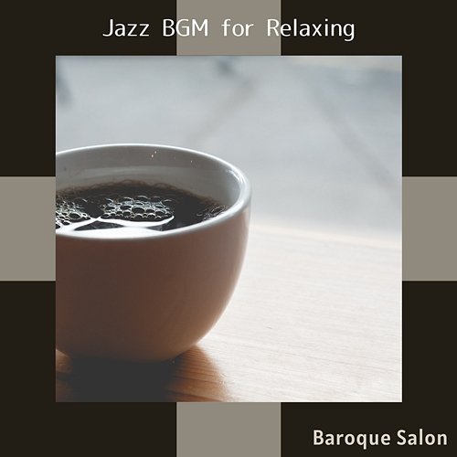 Jazz Bgm for Relaxing Baroque Salon
