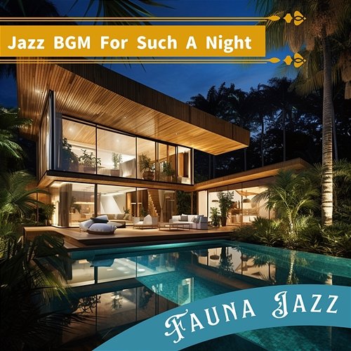 Jazz Bgm for Such a Night Fauna Jazz