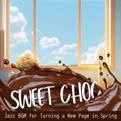 Jazz Bgm for Turning a New Page in Spring Sweet Choc