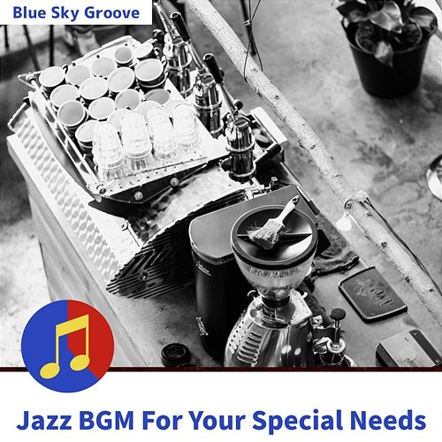 Jazz Bgm for Your Special Needs Blue Sky Groove