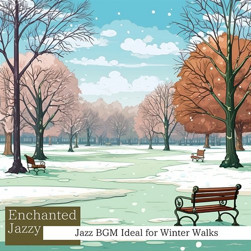 Jazz Bgm Ideal for Winter Walks Enchanted Jazzy