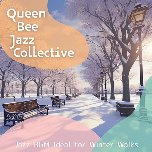 Jazz Bgm Ideal for Winter Walks Queen Bee Jazz Collective