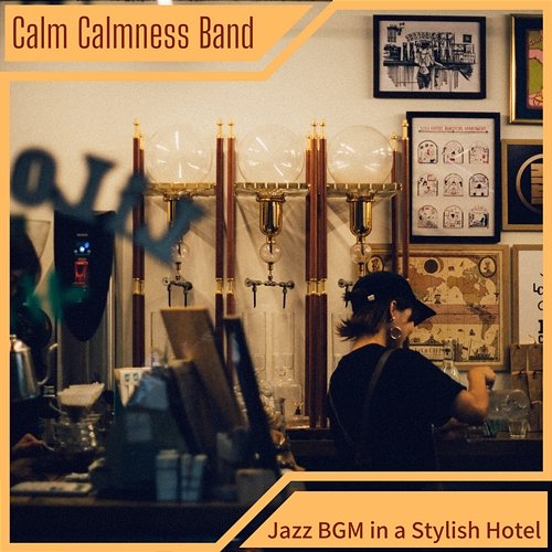 Jazz Bgm in a Stylish Hotel Calm Calmness Band