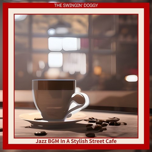 Jazz Bgm in a Stylish Street Cafe The Swingin' Doggy
