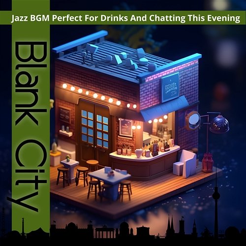 Jazz Bgm Perfect for Drinks and Chatting This Evening Blank City