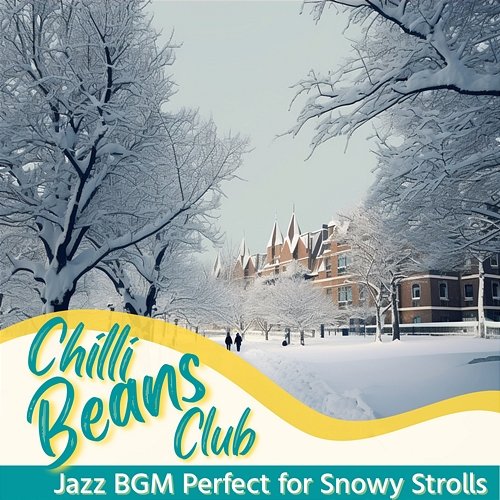 Jazz Bgm Perfect for Snowy Strolls Chilli Beans Club
