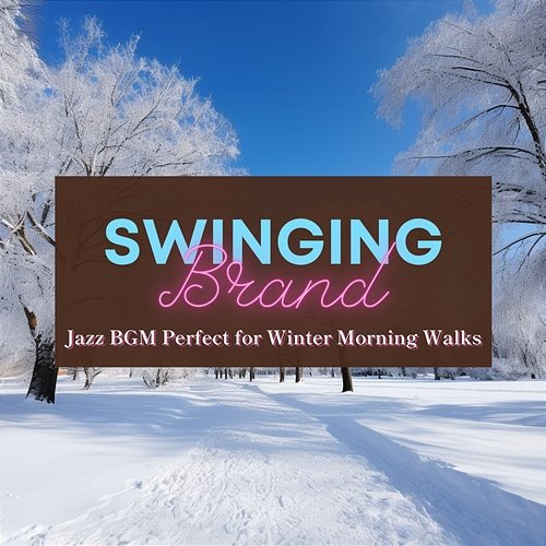 Jazz Bgm Perfect for Winter Morning Walks Swinging Brand