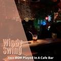 Jazz Bgm Played in a Cafe Bar Windy Swing
