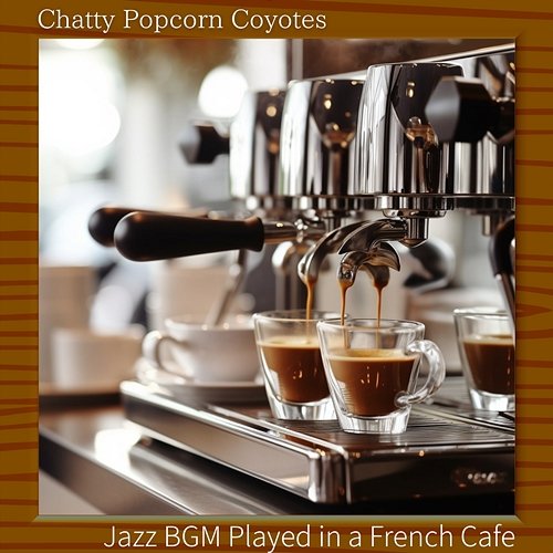 Jazz Bgm Played in a French Cafe Chatty Popcorn Coyotes