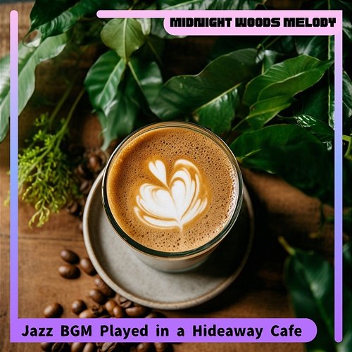 Jazz Bgm Played in a Hideaway Cafe Midnight Woods Melody