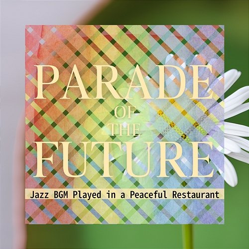 Jazz Bgm Played in a Peaceful Restaurant Parade of the Future
