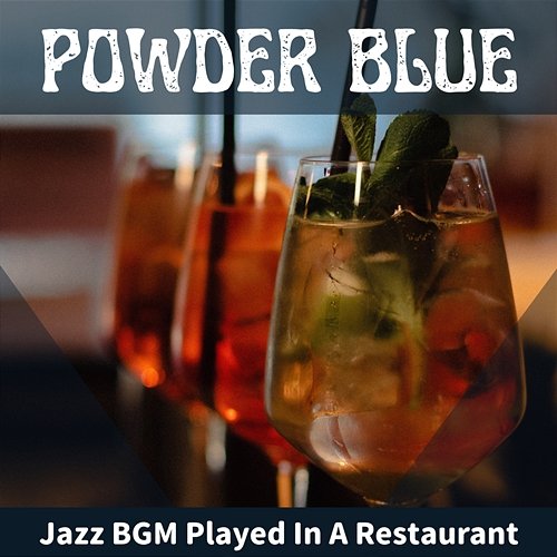 Jazz Bgm Played in a Restaurant Powder Blue