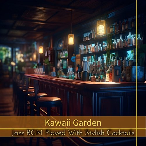 Jazz Bgm Played with Stylish Cocktails Kawaii Garden