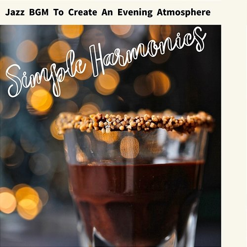 Jazz Bgm to Create an Evening Atmosphere Simple Harmonics