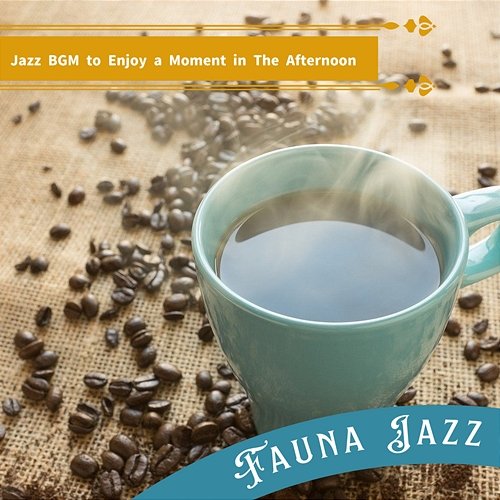 Jazz Bgm to Enjoy a Moment in the Afternoon Fauna Jazz