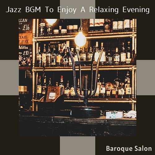 Jazz Bgm to Enjoy a Relaxing Evening Baroque Salon