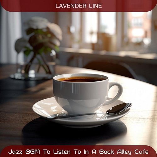 Jazz Bgm to Listen to in a Back Alley Cafe Lavender Line