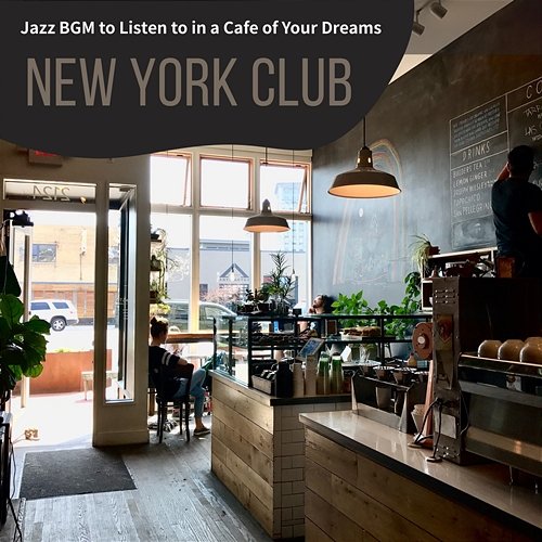 Jazz Bgm to Listen to in a Cafe of Your Dreams New York Club