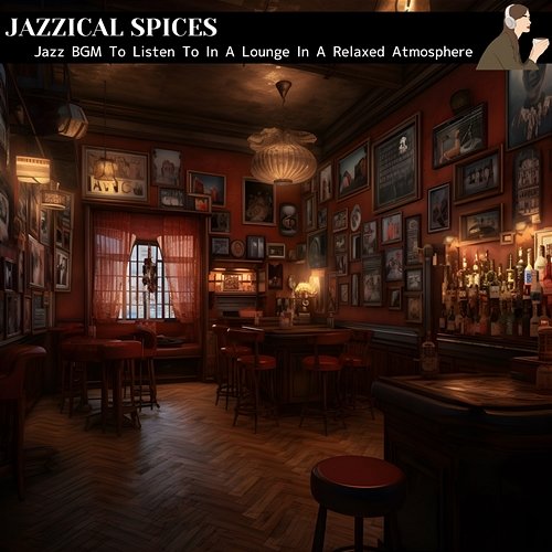 Jazz Bgm to Listen to in a Lounge in a Relaxed Atmosphere Jazzical Spices
