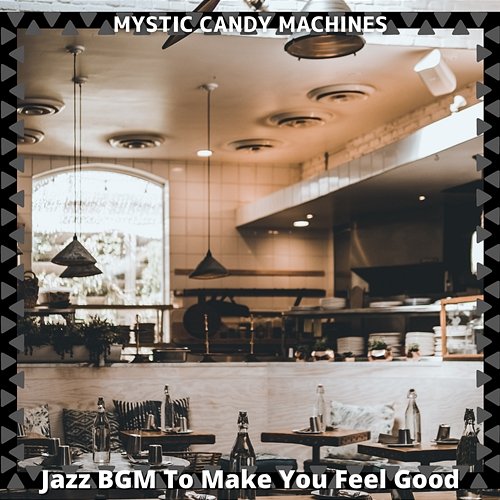 Jazz Bgm to Make You Feel Good Mystic Candy Machines
