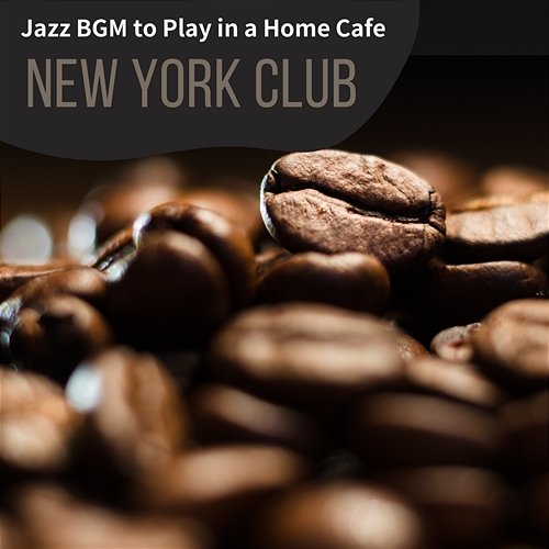 Jazz Bgm to Play in a Home Cafe New York Club