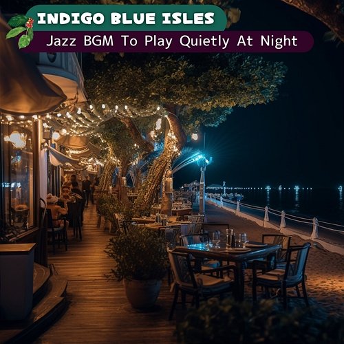 Jazz Bgm to Play Quietly at Night Indigo Blue Isles