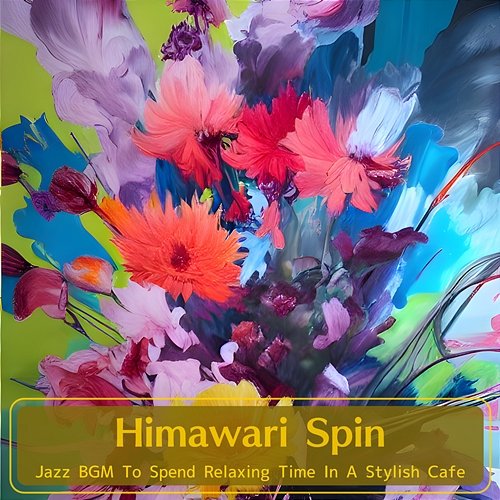 Jazz Bgm to Spend Relaxing Time in a Stylish Cafe Himawari Spin