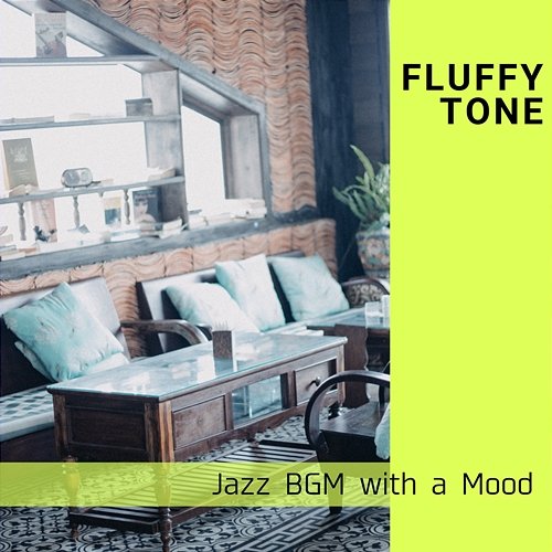 Jazz Bgm with a Mood Fluffy Tone