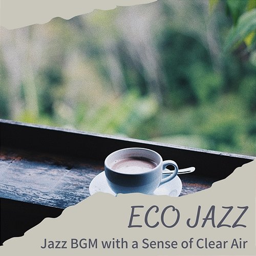 Jazz Bgm with a Sense of Clear Air Eco Jazz