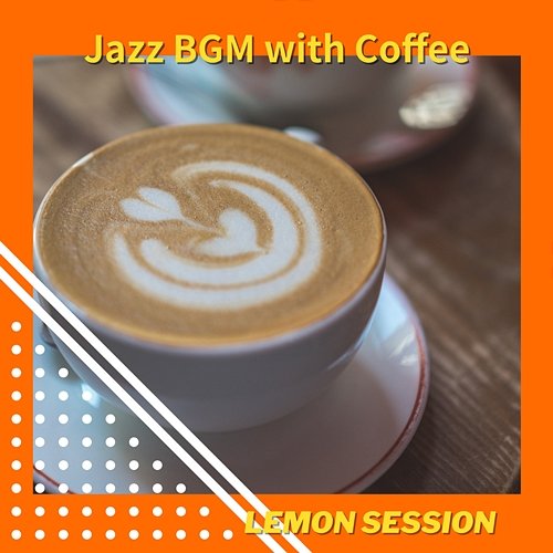 Jazz Bgm with Coffee Lemon Session