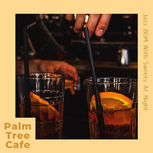 Jazz Bgm with Sweets at Night Palm Tree Cafe
