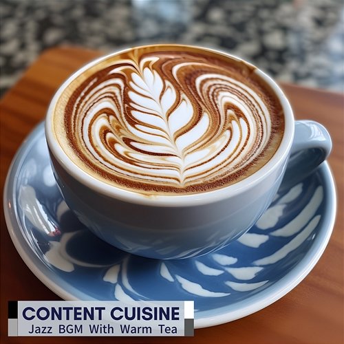 Jazz Bgm with Warm Tea Content Cuisine
