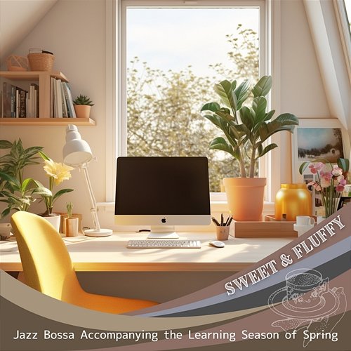Jazz Bossa Accompanying the Learning Season of Spring Sweet & Fluffy