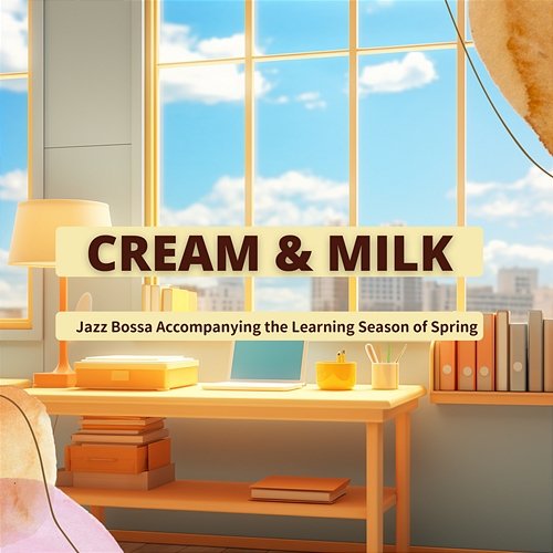 Jazz Bossa Accompanying the Learning Season of Spring Cream & Milk