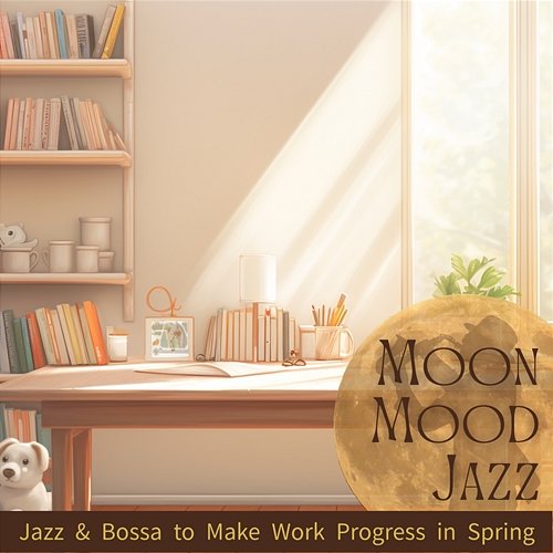 Jazz & Bossa to Make Work Progress in Spring Moon Mood Jazz