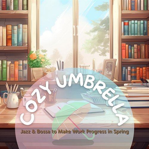 Jazz & Bossa to Make Work Progress in Spring Cozy Umbrella