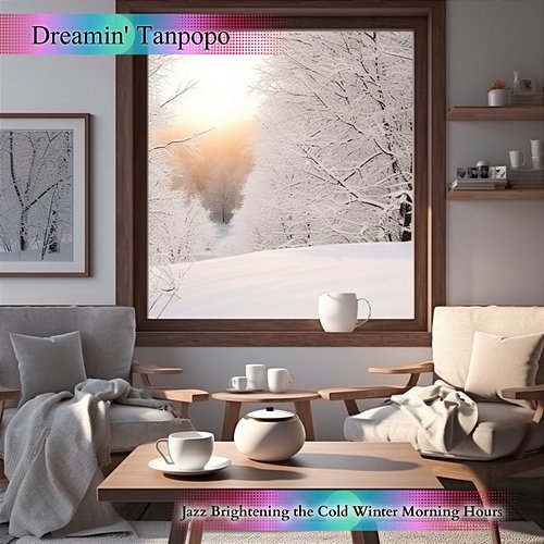 Jazz Brightening the Cold Winter Morning Hours Dreamin' Tanpopo