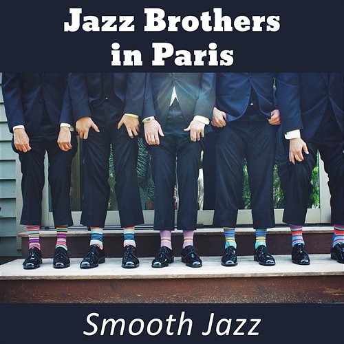 Jazz Brothers in Paris: Smooth Jazz Classic Saxophone, Piano Bar, Drums, Trumpets Background Music Masters