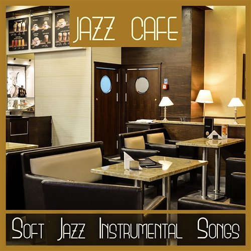 Jazz Cafe - Soft Jazz Instrumental Songs, Easy Listening, Relaxing Music, Cool Moods Jazz Music Jazz Music Collection Zone