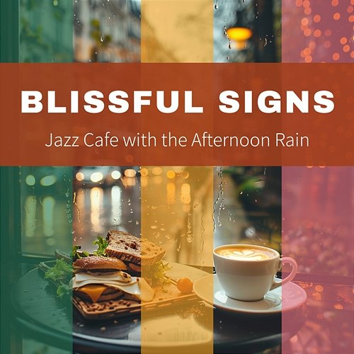 Jazz Cafe with the Afternoon Rain Blissful Signs