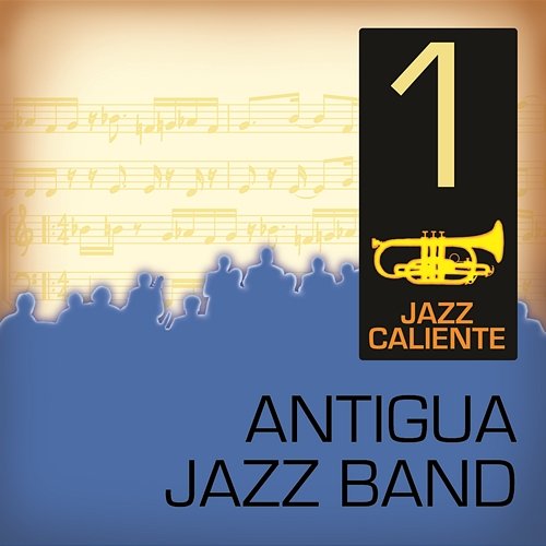 Jazz Caliente: Antigua Jazz Band 1 Antigua Jazz Band