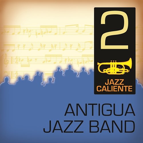 Jazz Caliente: Antigua Jazz Band 2 Antigua Jazz Band