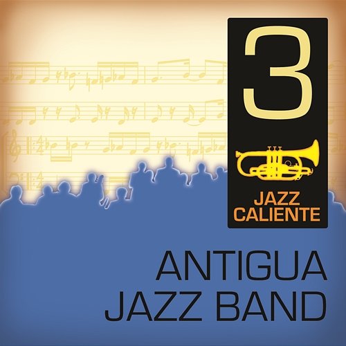 Jazz Caliente: Antigua Jazz Band 3 Antigua Jazz Band