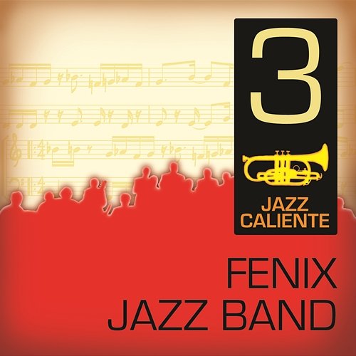 Jazz Caliente: Fenix Jazz Band 3 Fenix Jazz Band