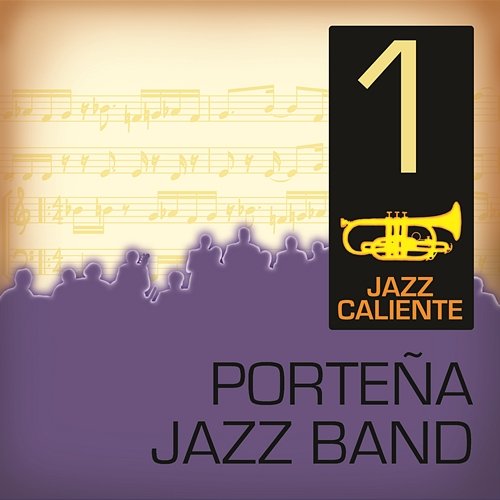 Jazz Caliente: Porteña Jazz Band 1 Porteña Jazz Band