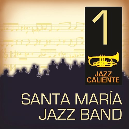 Jazz Caliente: Santa María Jazz Band 1 Santa Maria Jazz Band
