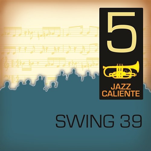 Jazz Caliente: Swing 39 - 5 Swing 39