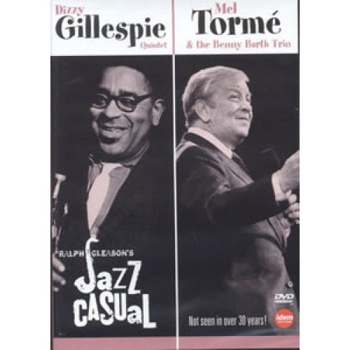 Jazz Casual - Dizzy Gillespie & Mel Torme Dizzy Gillespie Quintet, Benny Barth Trio, Torme Mel