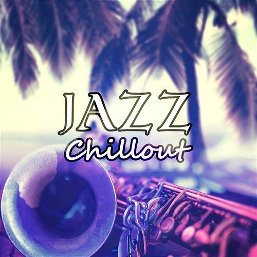 Jazz Chillout: The Best Instrumental Jazz Music for Deep Relaxation Jazz Music Zone